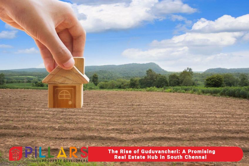The Rise of Guduvancheri: A Promising Real Estate Hub in South Chennai